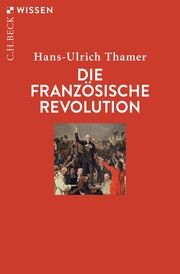 Die Französische Revolution Thamer, Hans-Ulrich 9783406801907