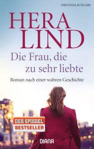 Die Frau, die zu sehr liebte Lind, Hera 9783453357822