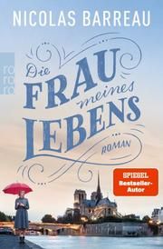 Die Frau meines Lebens Barreau, Nicolas 9783499003745