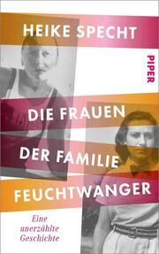 Die Frauen der Familie Feuchtwanger Specht, Heike 9783492070843