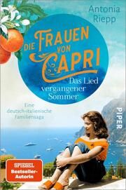 Die Frauen von Capri - Das Lied vergangener Sommer Riepp, Antonia 9783492063821