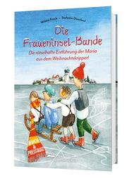 Die Fraueninsel-Bande - Die rätselhafte Entführung der Maria aus dem Weihnachtskripperl Frech, Wilma 9783945292532