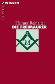 Die Freimaurer Reinalter, Helmut (Dr.) 9783406808302