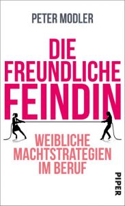 Die freundliche Feindin Modler, Peter 9783492058308