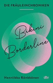 Die Fräuleinchroniken. Bikini Borderline Rönkkönen, Henriikka 9783423218641