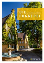 Die Fuggerei Fürstlich und Gräflich Fuggersche Stiftungen 9783795436698