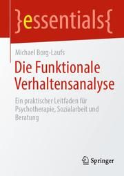 Die Funktionale Verhaltensanalyse Borg-Laufs, Michael (Prof. Dr.) 9783658308117