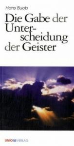 Die Gabe der Unterscheidung der Geister Buob, Hans 9783935189248