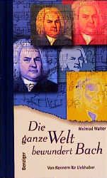 Die ganze Welt bewundert Bach Meinrad Walter 9783491725751