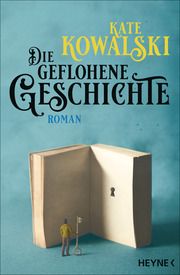 Die geflohene Geschichte Kowalski, Kate 9783453322165