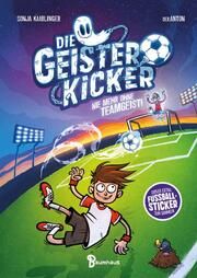 Die Geisterkicker - Nie mehr ohne Teamgeist! Kaiblinger, Sonja 9783833907470