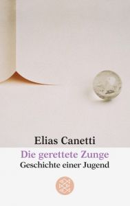 Die gerettete Zunge Canetti, Elias 9783596220830