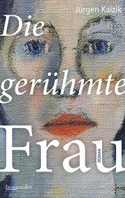 Die gerühmte Frau Kaizik, Jürgen 9783992003440