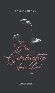 Die Geschichte der O und Rückkehr nach Roissy Rèage, Pauline 9783784436623