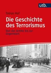 Die Geschichte des Terrorismus Hof, Tobias (Dr.) 9783825258481