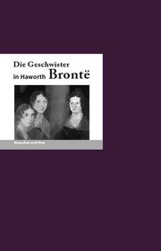 Die Geschwister Brontë in Haworth Krücker, Franz-Josef/Fischer, Angelika 9783948114145