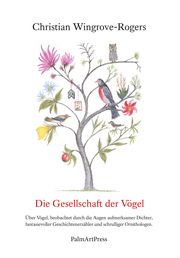 Die Gesellschaft der Vögel Wingrove-Rogers, Christian 9783962581978