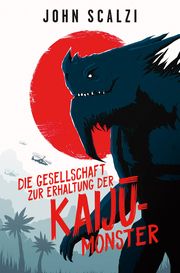 Die Gesellschaft zur Erhaltung der Kaiju-Monster Scalzi, John 9783986662110