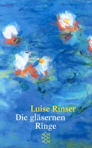 Die gläsernen Ringe Rinser, Luise 9783596203932