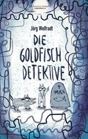 Die Goldfisch-Detektive Wolfradt, Jörg 9783964480729