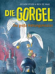 Die Gorgel - Die große Rettungsmission Myjer, Jochem 9783772529207