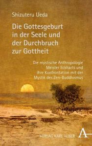 Die Gottesgeburt in der Seele und der Durchbruch zur Gottheit Ueda, Shizuteru 9783495490167