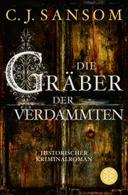 Die Gräber der Verdammten Sansom, C J 9783596704958