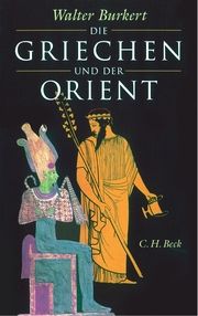 Die Griechen und der Orient Burkert, Walter 9783406825217