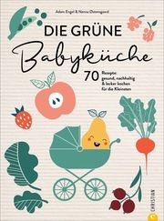 Die grüne Babyküche Østensgaard, Nanna/Engel, Adam 9783959616089