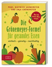 Die Grönemeyer-Formel für gesundes Essen Grönemeyer, Dietrich (Prof. Dr.)/Grönemeyer, Anja 9783965843608