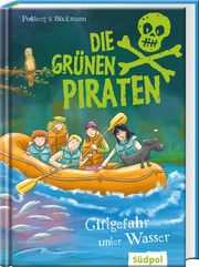Die Grünen Piraten - Giftgefahr unter Wasser Poßberg, Andrea/Böckmann, Corinna 9783965941564