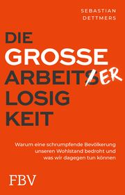 Die große Arbeiterlosigkeit Dettmers, Sebastian 9783959725958