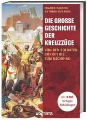 Die große Geschichte der Kreuzzüge Cardini, Franco 9783806244199