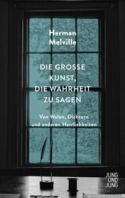 Die große Kunst, die Wahrheit zu sagen Melville, Herman 9783990272329