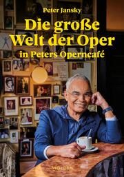 Die große Welt der Oper in Peters Operncafé Jansky, Peter 9783222151231