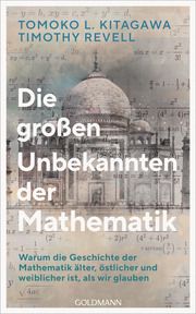 Die großen Unbekannten der Mathematik Kitagawa, Kate/Revell, Timothy 9783442316847