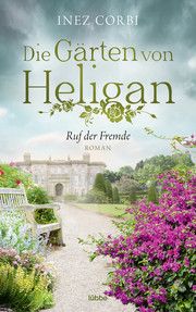 Die Gärten von Heligan - Ruf der Fremde Corbi, Inez 9783404185931