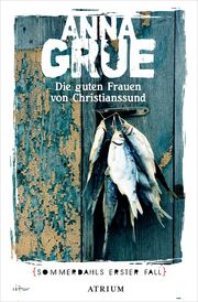 Die guten Frauen von Christianssund Grue, Anna 9783038821212