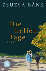 Die hellen Tage Bánk, Zsuzsa 9783596184378