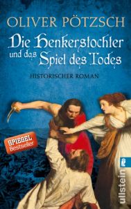 Die Henkerstochter und das Spiel des Todes Pötzsch, Oliver 9783548287379