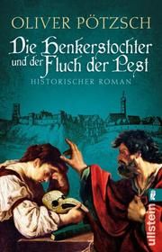 Die Henkerstochter und der Fluch der Pest Pötzsch, Oliver 9783548291963