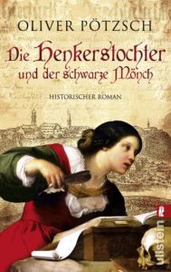 Die Henkerstochter und der schwarze Mönch Pötzsch, Oliver 9783548268538