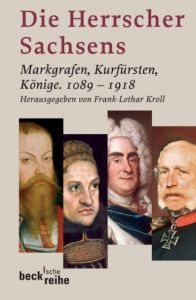 Die Herrscher Sachsens Frank-Lothar Kroll 9783406651663