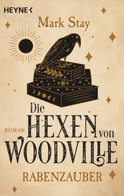 Die Hexen von Woodville - Rabenzauber Stay, Mark 9783453321472