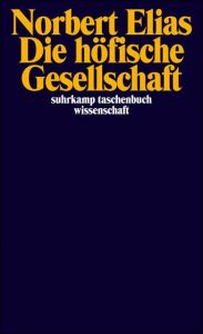 Die höfische Gesellschaft Elias, Norbert 9783518280232