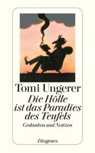 Die Hölle ist das Paradies des Teufels Ungerer, Tomi 9783257242119