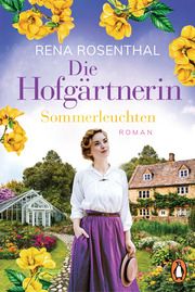 Die Hofgärtnerin - Sommerleuchten Rosenthal, Rena 9783328106814