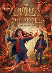 Die Hüter der flüsternden Schlüssel (1). Verlorene Magie Voosen, Tanja 9783401607511