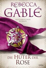 Die Hüter der Rose Gablé, Rebecca 9783404189137