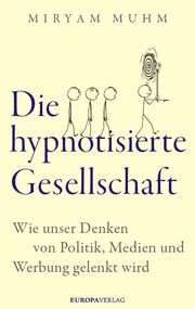 Die hypnotisierte Gesellschaft Muhm, Miryam 9783958904408